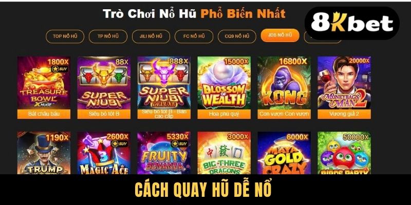 Cách Quay Hũ Dễ Nổ - Bật Mí Chiến Thuật Thắng Ngay Lập Tức