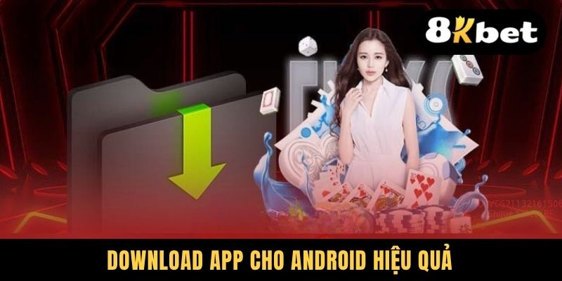 Download app cho Android hiệu quả