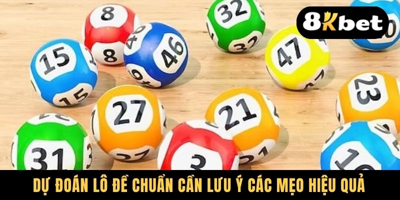Dự đoán lô đề chuẩn cần lưu ý các mẹo hiệu quả
