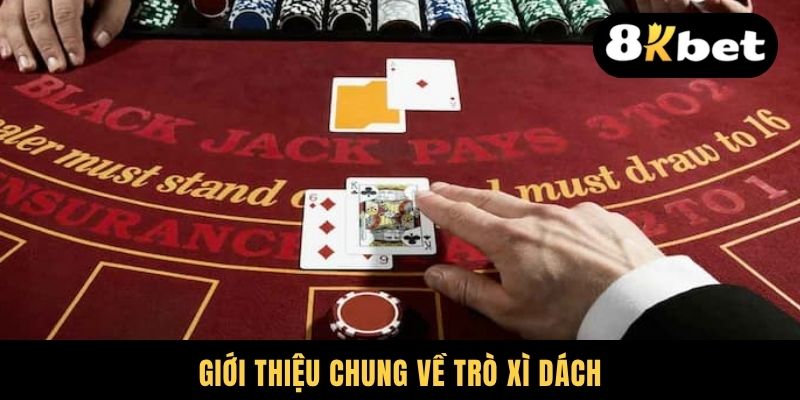 Giới thiệu chung về trò Xì dách