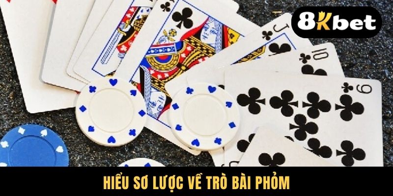 Hiểu sơ lược về trò bài Phỏm