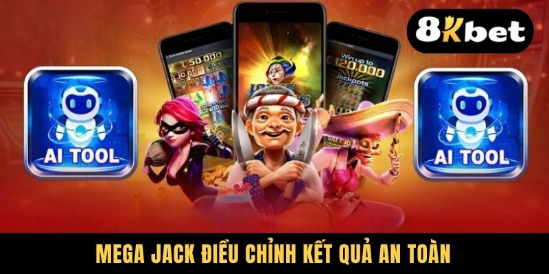 Mega Jack điều chỉnh kết quả an toàn