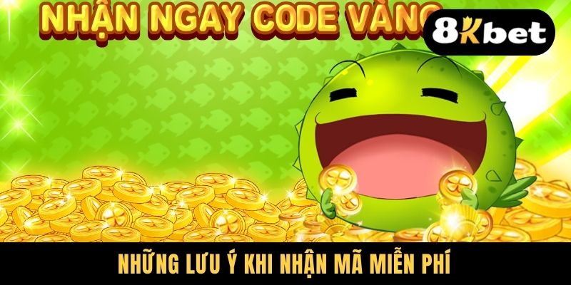 Những lưu ý khi nhận mã miễn phí