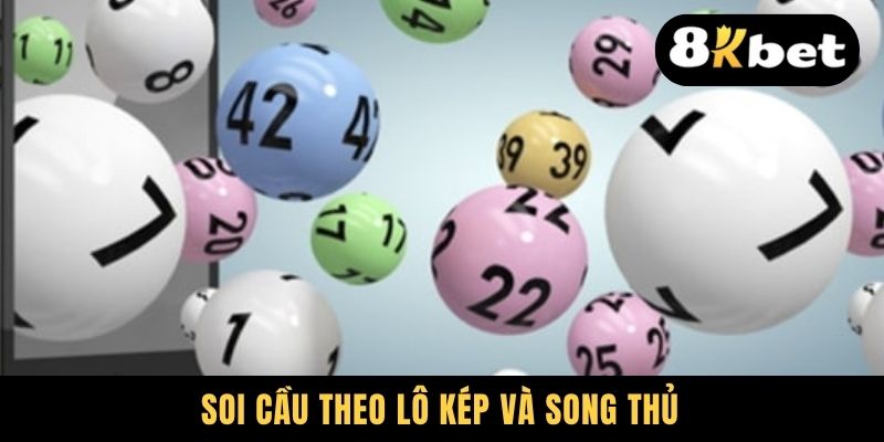 Soi cầu theo lô kép và song thủ
